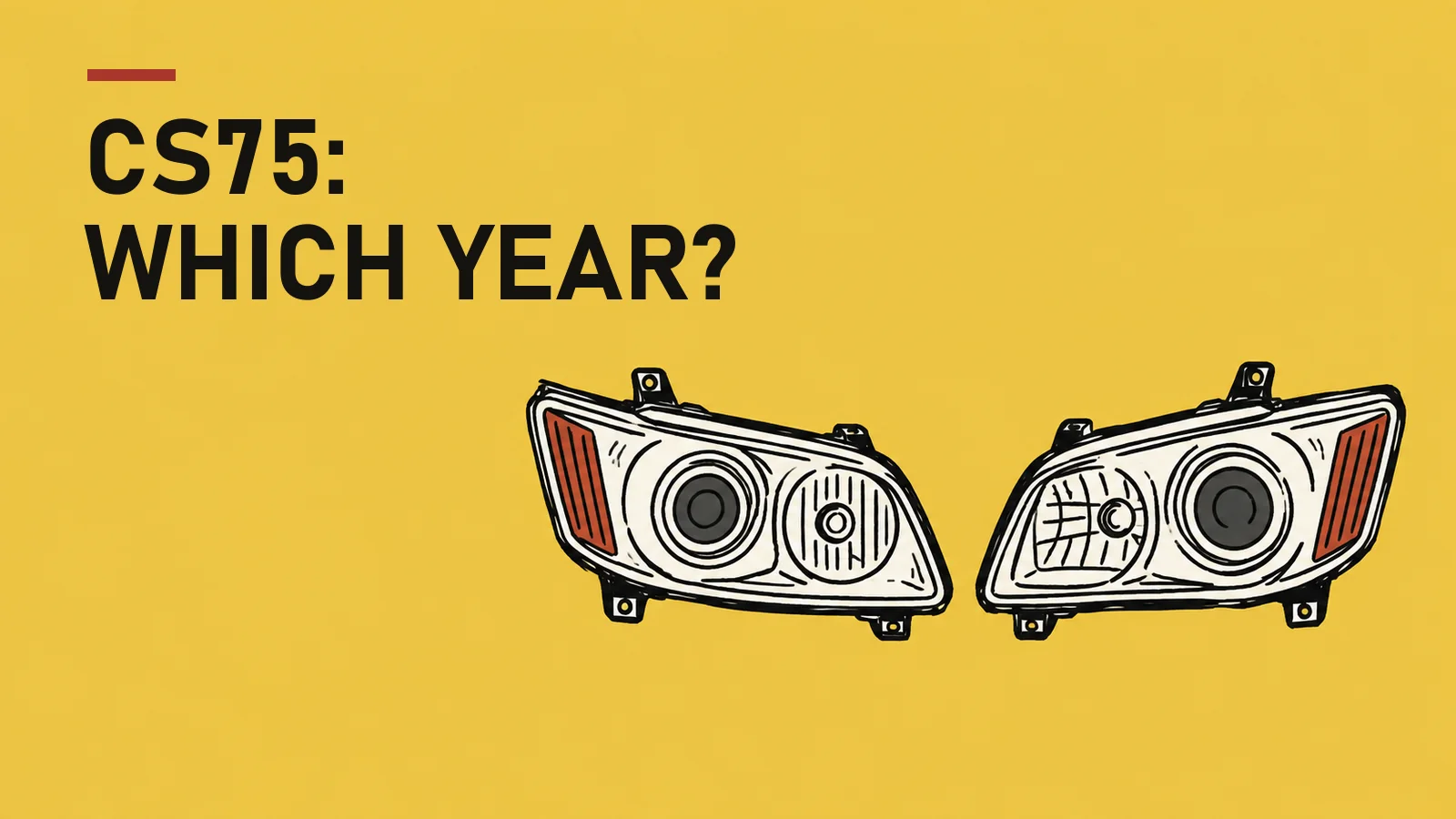 Hand-drawn pair of headlamp assemblies on an amber background, headline "CS75: which year?"